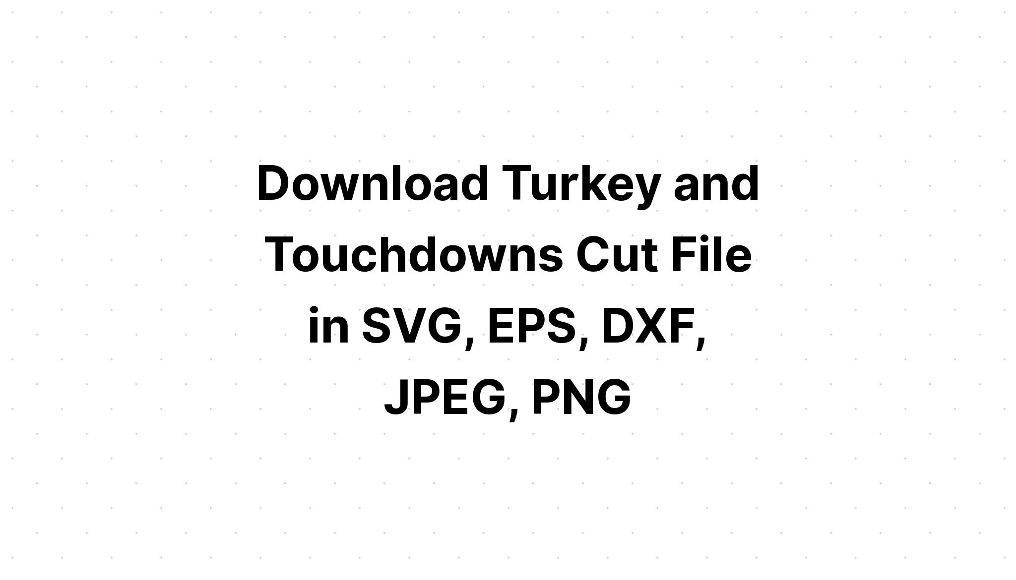 Download Turkey Svg Cut File Free - Layered SVG Cut File